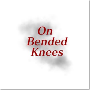 On Bended Knees Posters and Art